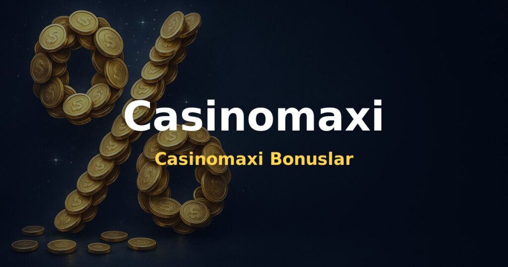 Casinomaxi Bonuslar - Casinomaxi